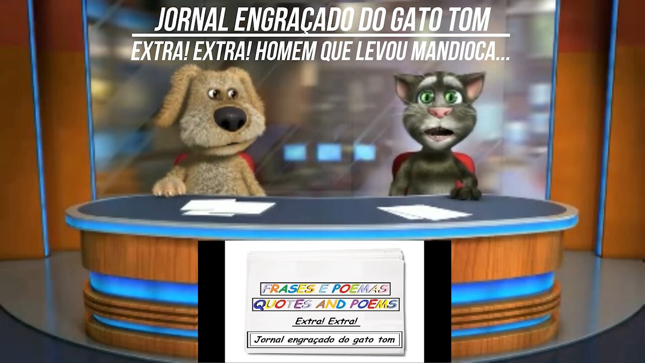 Jornal engraçado do gato tom: Homem que levou mandioca... [Frases e Poemas]