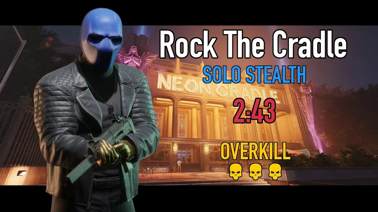 Payday 3 | Rock The Cradle OVERKILL Solo Stealth Fresh Seed Speedrun (2:43)