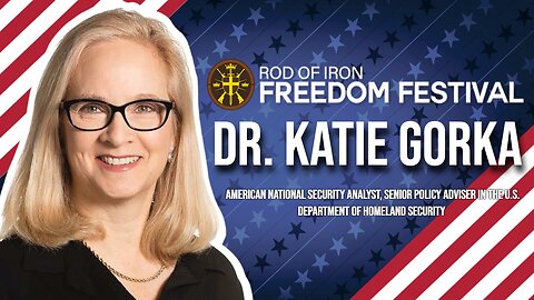 Rod of Iron freedom Festival 2024 Dr. Katie Gorka American national security analyst, senior policy adviser in the U.S. Department of Homeland Security (DHS) in 2017, and press secretary of the U.S. Customs and Border Protection (CBP) in 2019; Moms for Li