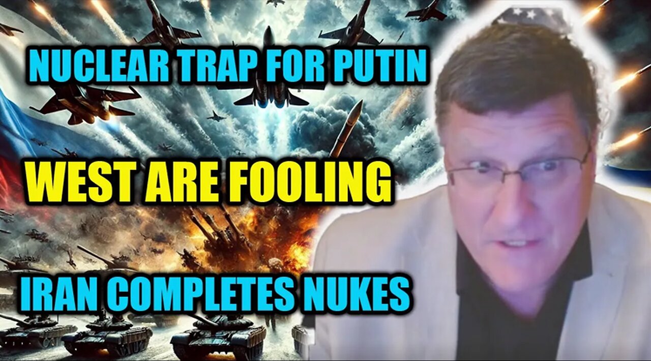 Scott Ritter: Nuclear Trap for Putin—U.S. & Israel Deceive as Iran Finishes Nukes