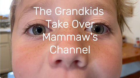 The Grandkids Take Over!