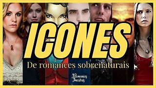 7 Personagens mais ICÔNICOS dos Livros, Filmes e Séries de Romances Sobrenaturais #romances