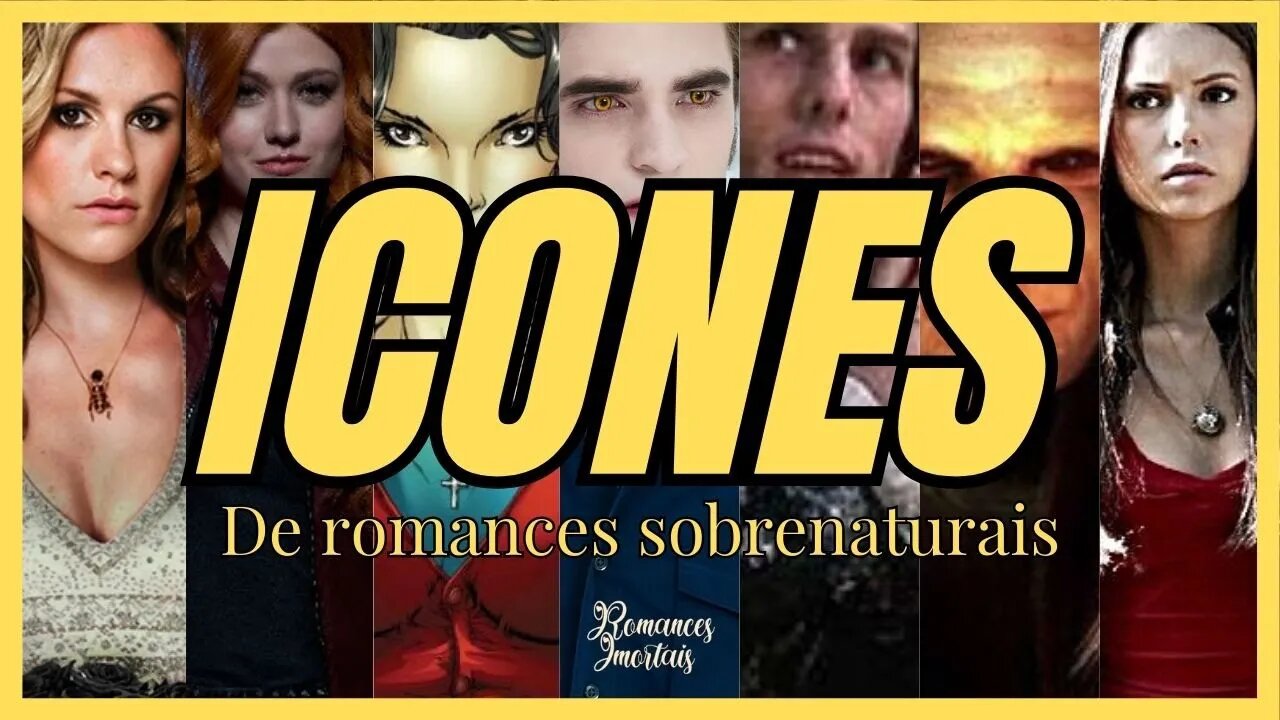 7 Personagens mais ICÔNICOS dos Livros, Filmes e Séries de Romances Sobrenaturais #romances