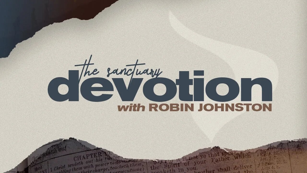 Devotion with Robin Johnston | Day 6 | 04.01.23