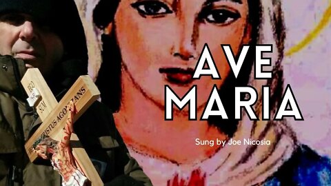 Ave Maria - Sung by Joe Nicosia