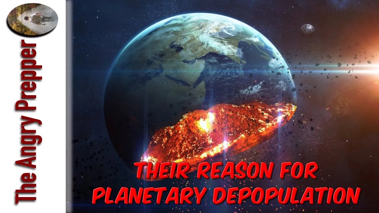 Their Reason For Planetary Depopulation...