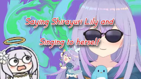 vtuber Utakata Memory saying Shirayuri Lily & singing to herself