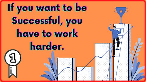 Work harder to get Success