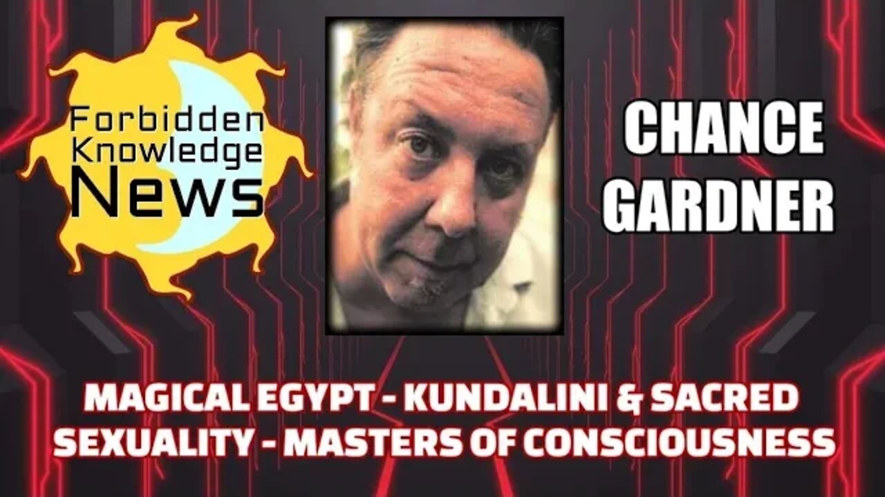 FKN Clips: Magical Egypt - Kundalini & Sacred Sexuality - Masters of Consciousness w/ Chance Gardner