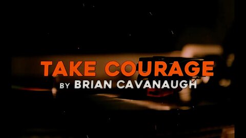 Take Courage