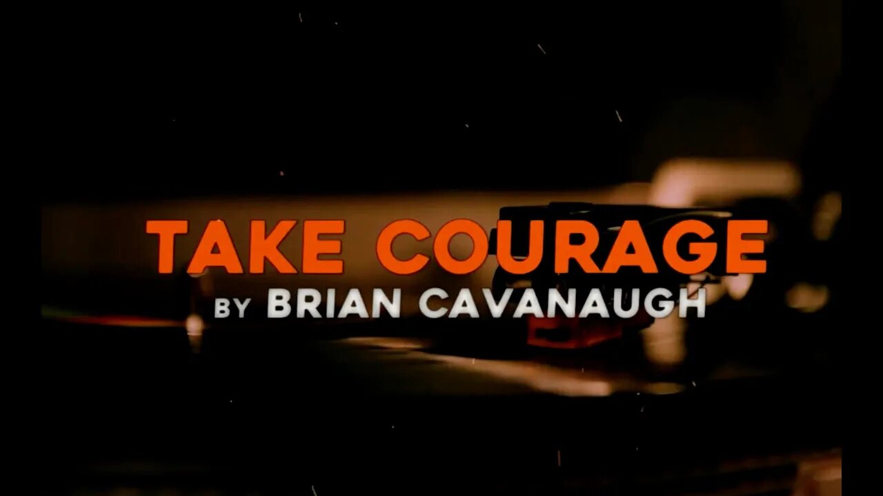 Take Courage