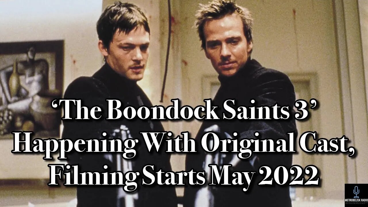 THE BOONDOCK SAINTS 3 Happening With Original Cast, Filming Starts May 2022 (Movie News)