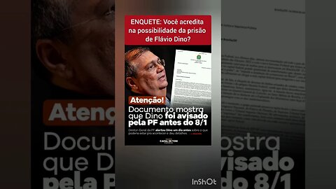 ENQUETE: Você acredita na possibilidade da prisão de Flávio Dino?