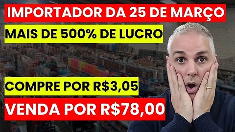 💰 IMPORTADORES E FORNECEDORE DA 25 E MARÇO BARATO DE MAIS