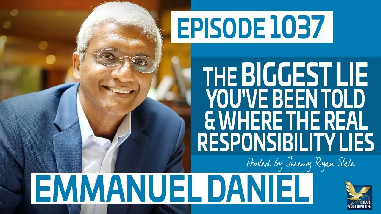 Emmanuel Daniel | The Biggest LIE You've Been Told & Where The Real Responsibility Lies