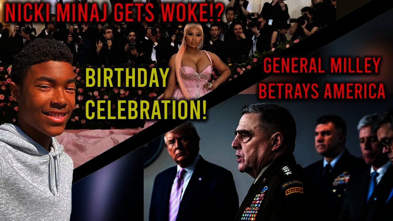 Milley betrays, Nicki goes woke, and BIRTHDAY Celebration!