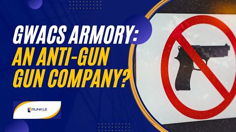 GWACS Armory: An Anti-Gun Gun Company? Their President Says So