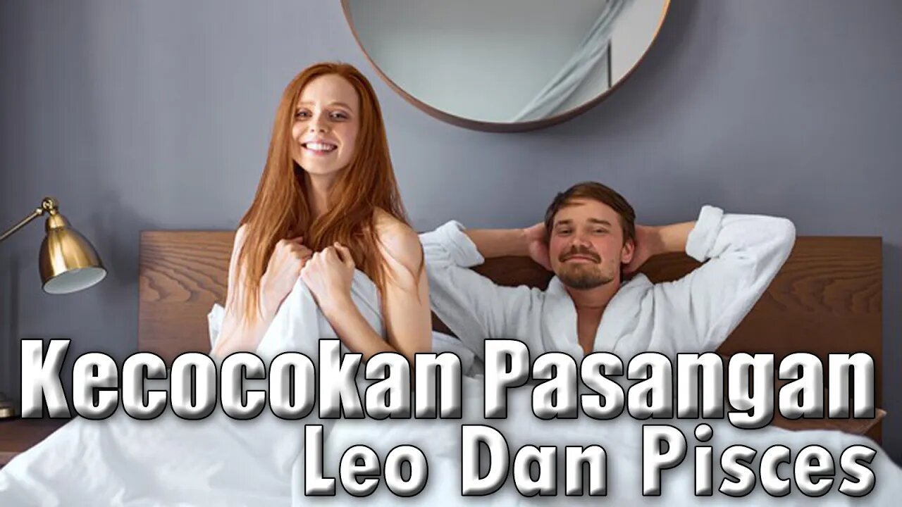 Kecocokan Pasangan Zodiak Leo Dan Pisces, Ada Perbedaan Level Energi!