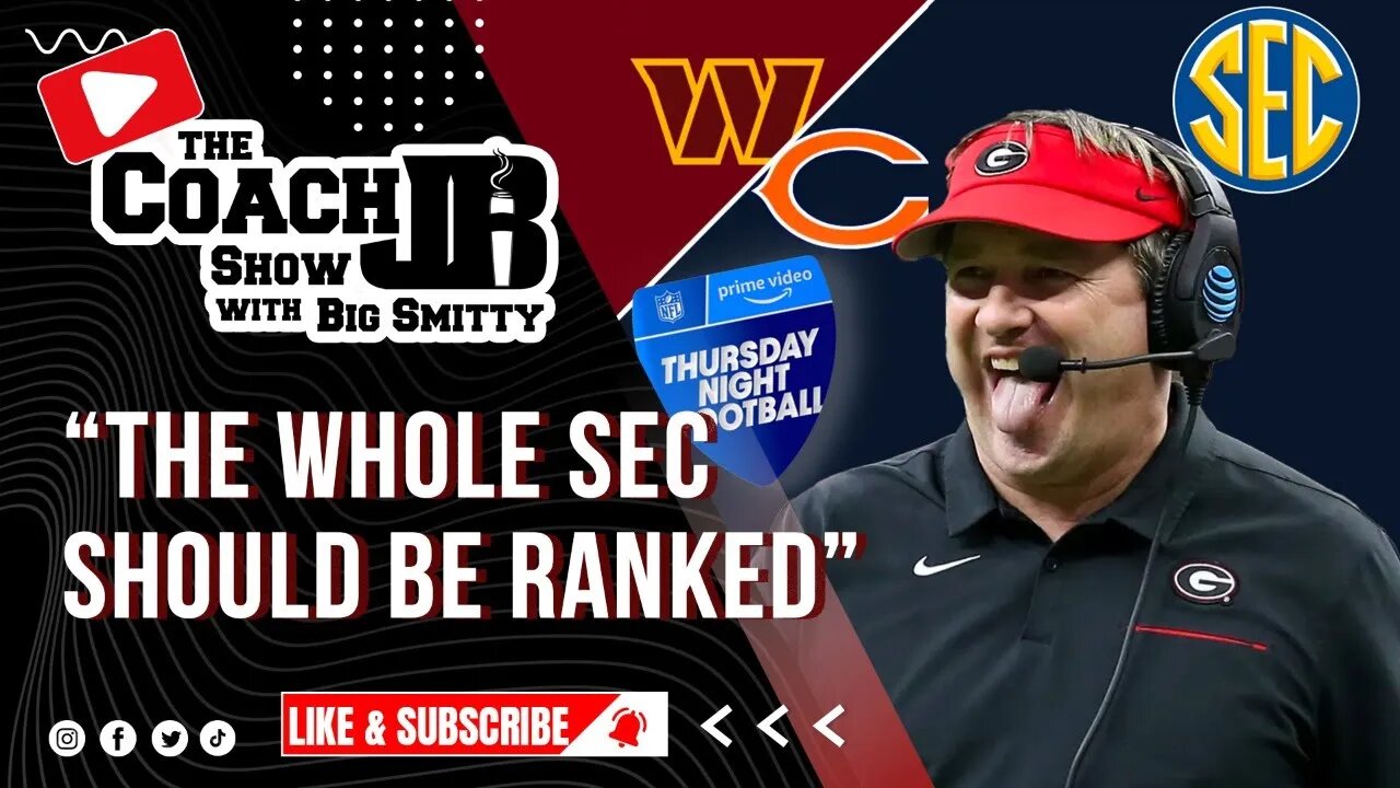 SHOULD THE WHOLE SEC BE RANKED? | CAN JUSTIN FIELDS WIN A GAME? | THE COACH JB SHOW WITH BIG SMITTY