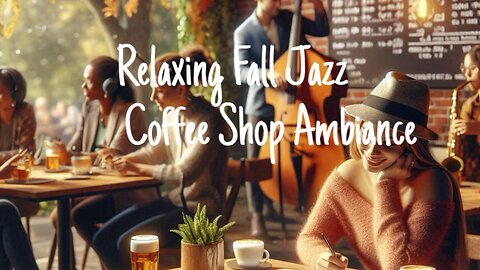 Relaxing Fall Jazz Coffee Shop Ambiance