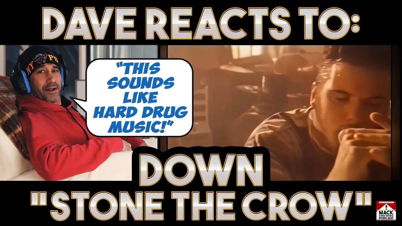 Dave's Reaction: Down — Stone The Crow