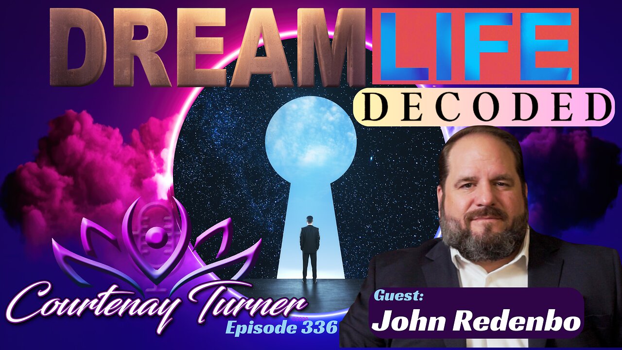 Ep.336: Dream Life Decoded w/ John Redenbo | The Courtenay Turner Podcast