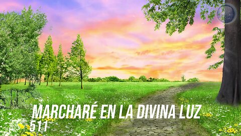 511. Marcharé en la divina luz - Red ADvenir Himnos