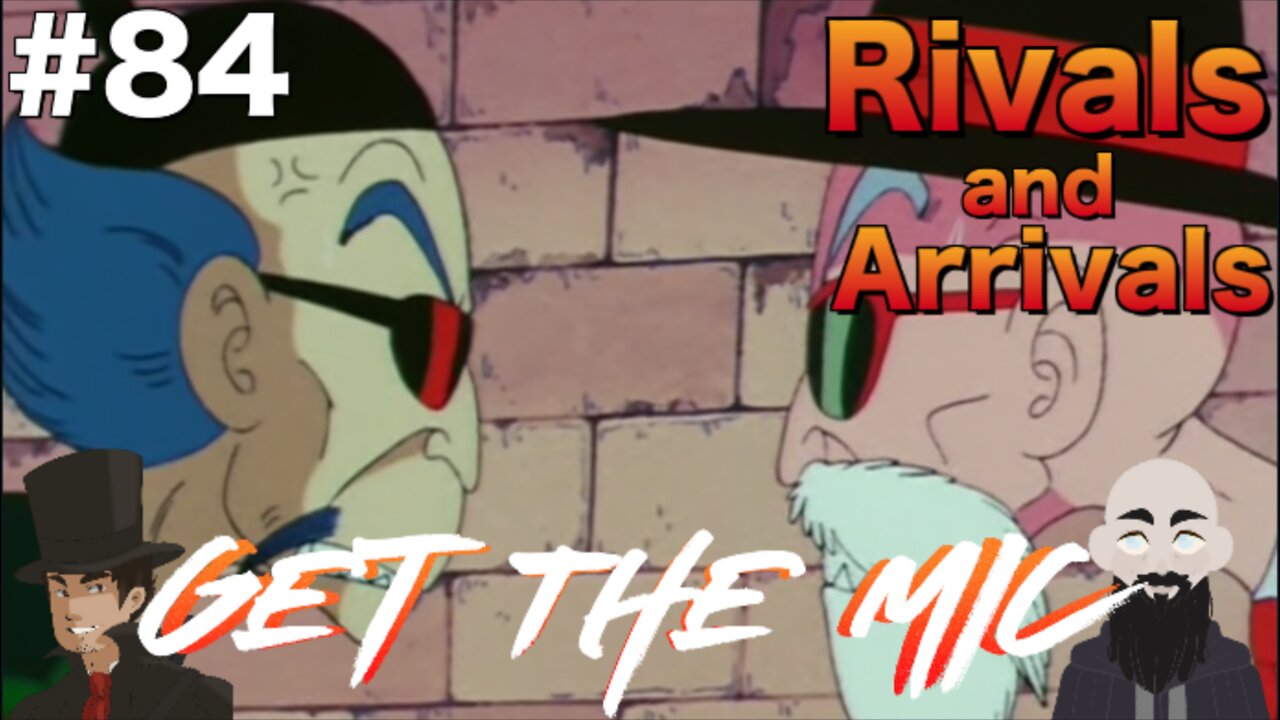 Get The Mic - Dragon Ball: Episode 84 - Rivals and Arrivals