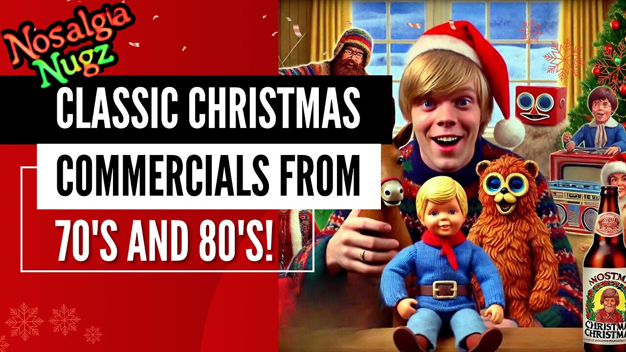 Nostalgia Nugz: Tripping Through Classic Christmas Commercials