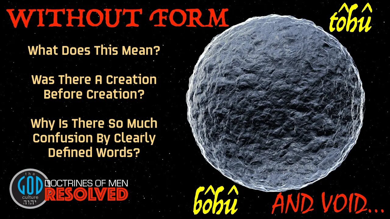 Without Form And Void... What Does This Mean? Doctrines of Men RESOLVED