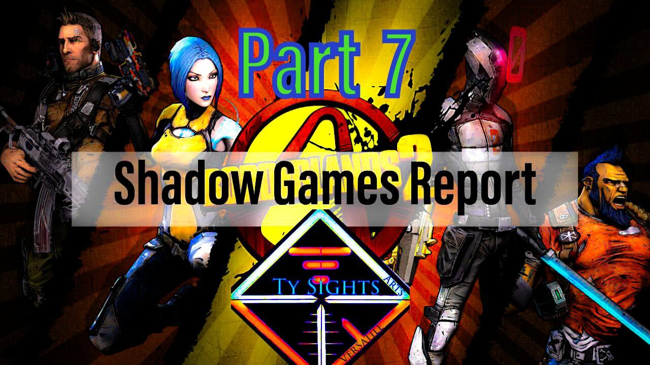 Treasure Motivates / #Borderlands2 - Part 7 #TySights #SGR 5/28/24