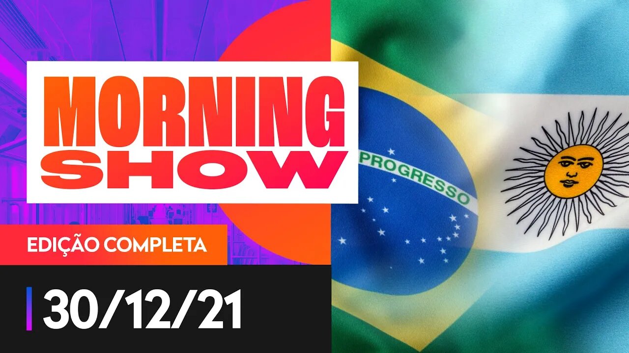 GOVERNO REJEITA AJUDA HUMANITÁRIA DA ARGENTINA - MORNING SHOW - 30/12/21