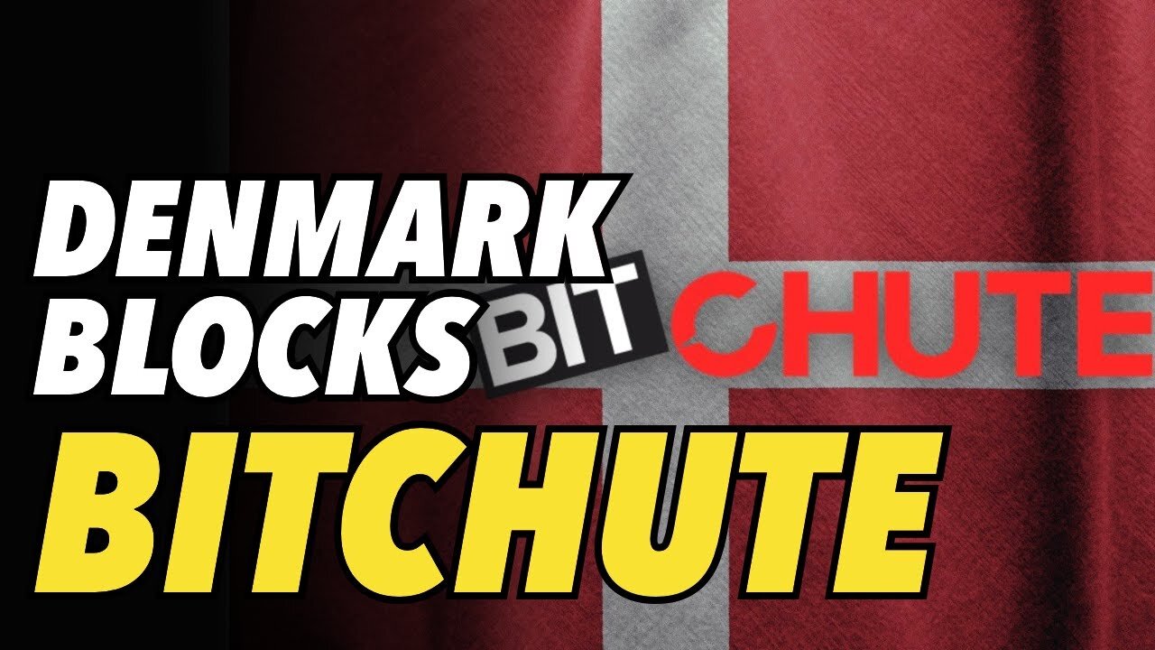 Denmark shuts down access to Bitchute