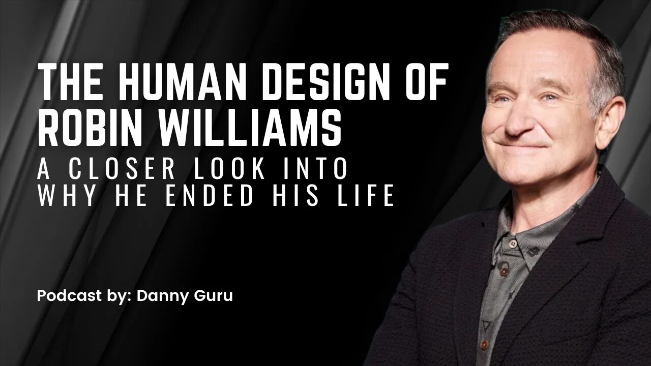 The Human Design of Robin Williams