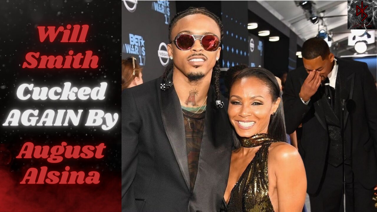 Will Smith Getting Cucked AGAIN! August Alsina Drops a New "Entanglement" Track & New Tell-All Book