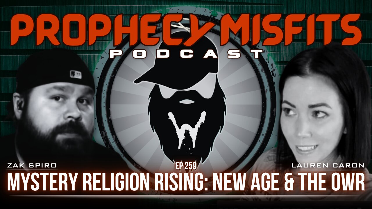 Prophecy Misfits Podcast 12/17/24: Mystery Religion Rising - New Age & The OWR with Lauren Caron