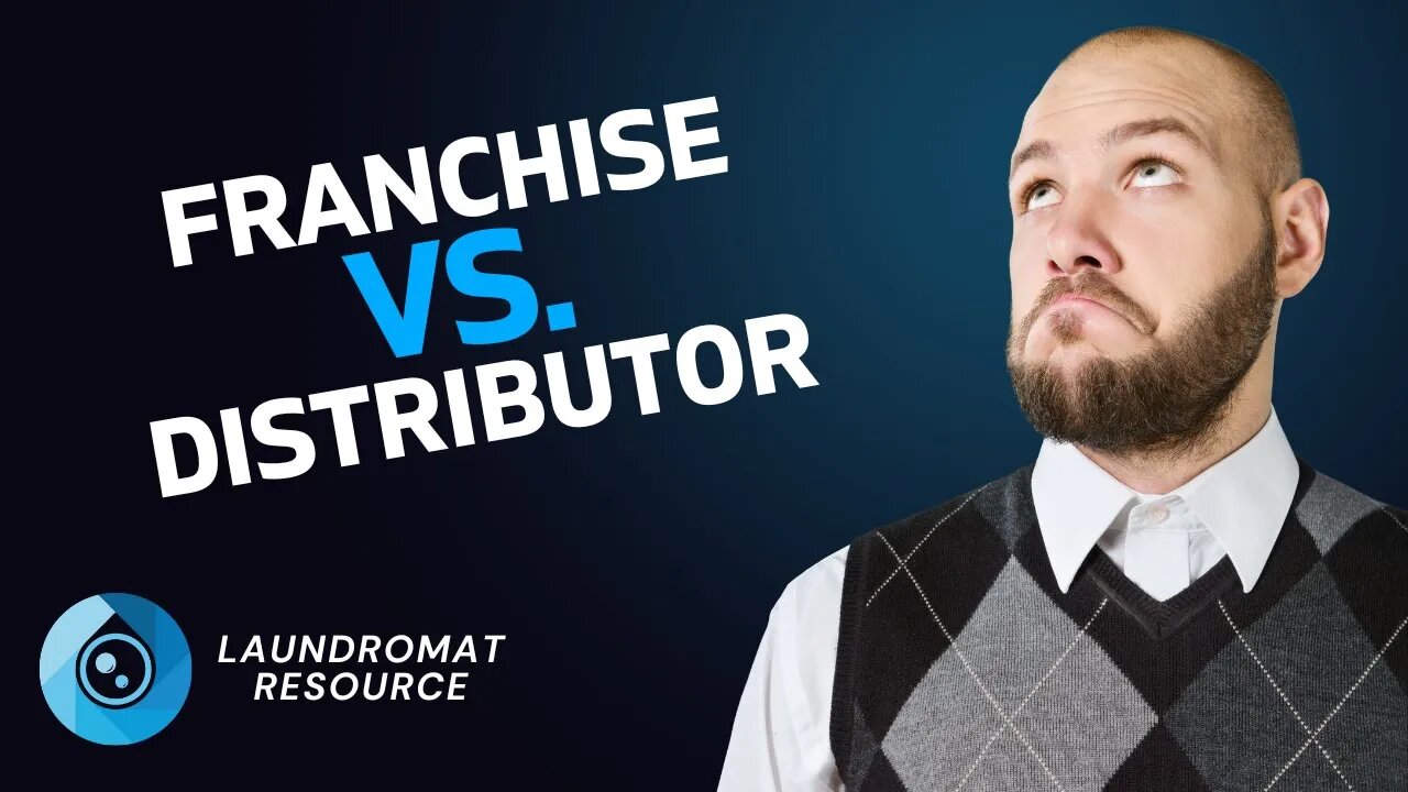 Franchise VS Distributor: What's Best for Your Laundromat Business?