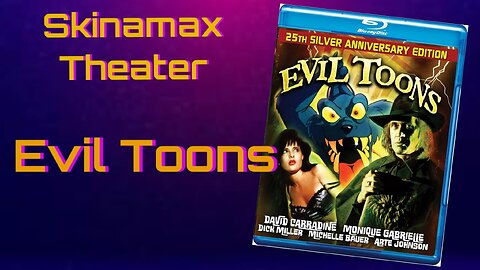 Skinamax Theater: Evil Toons (1992)