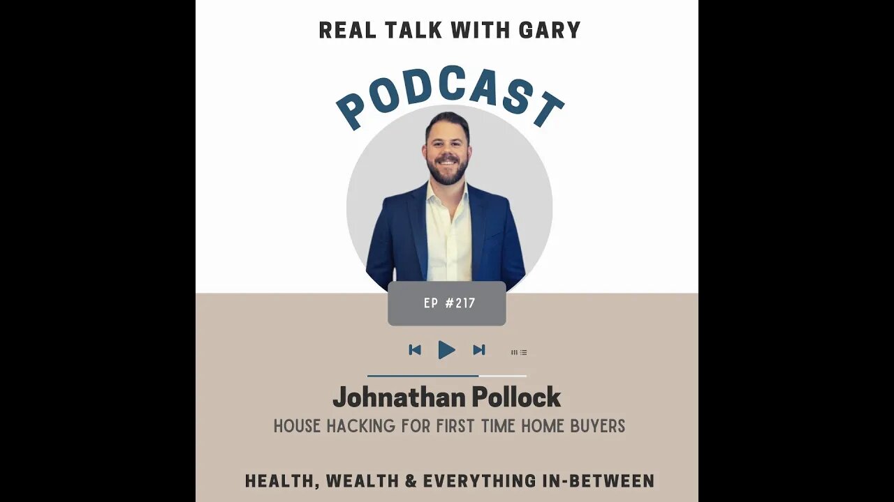 217 | Johnathan Pollock - House Hacking For First Time Home Buyers