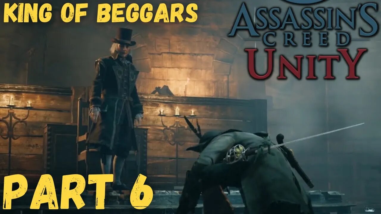 King of Beggars - ASSASSIN'S CREED: UNITY - Part 6