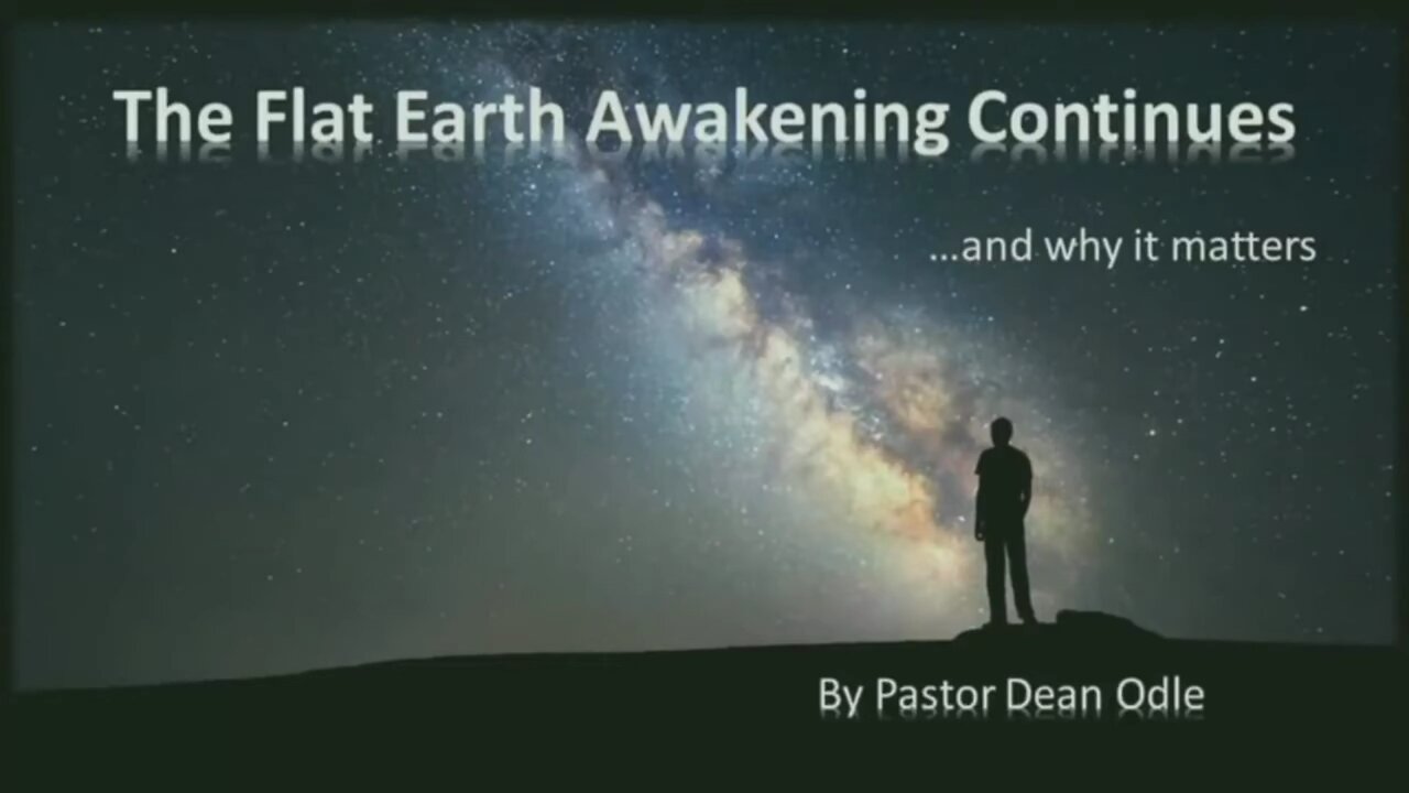 Dean Odle - Europe - The Sevenfold Doctrine of Creation - Part 1 - The Flat Earth Awakening