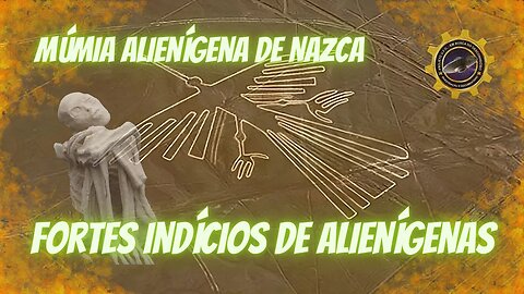 A MÚMIA ALIENÍGENA DE NAZCA #143