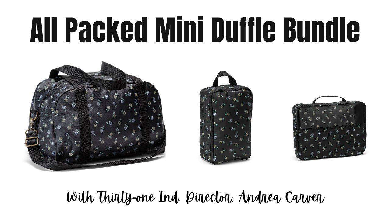 🚗 All Packed Mini Duffle Bundle | Ind. Thirty-One Director, Andrea Carver