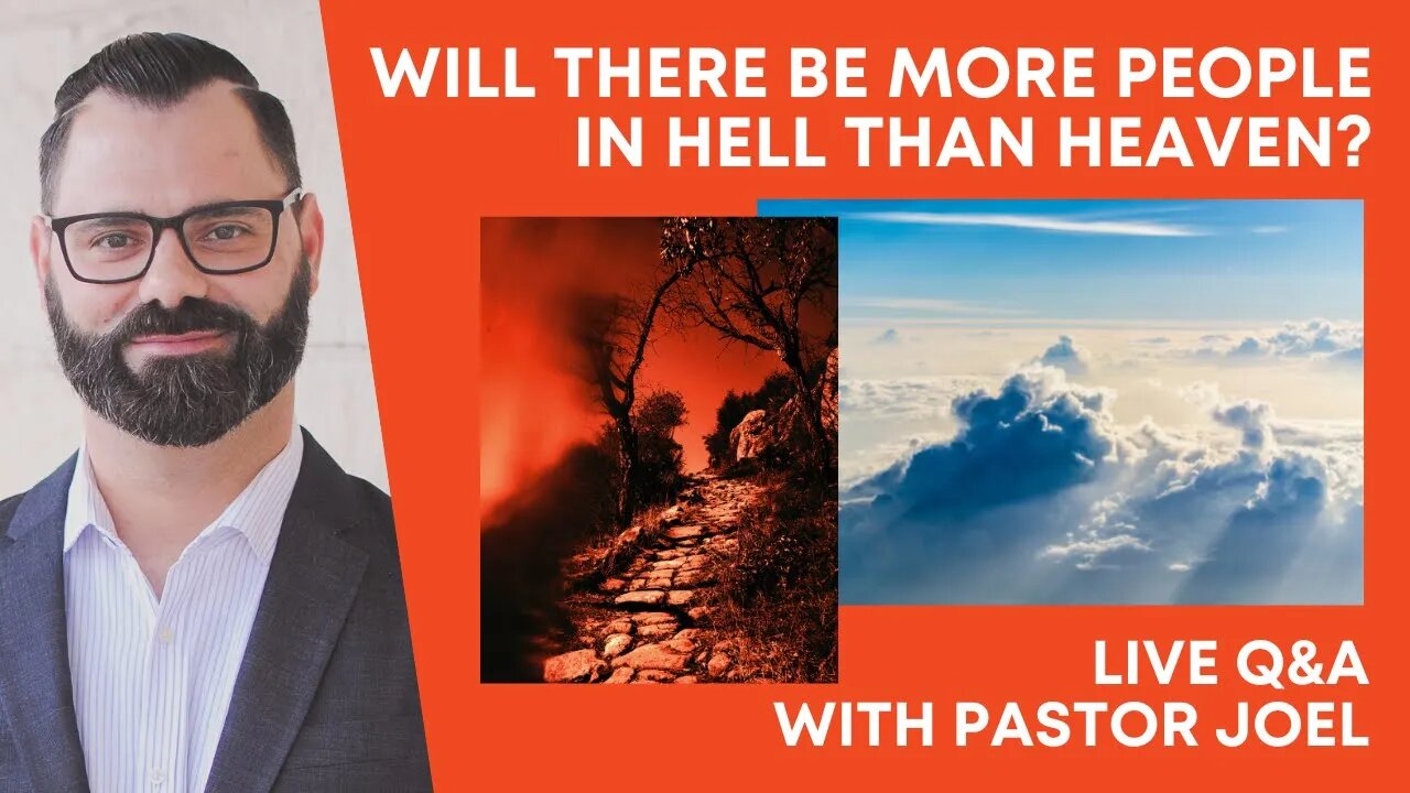 Will There Be More People In Hell Than Heaven? - Live Q&A