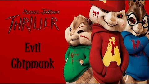 Thriller - Evil Chipmunks (Michael Jackson)