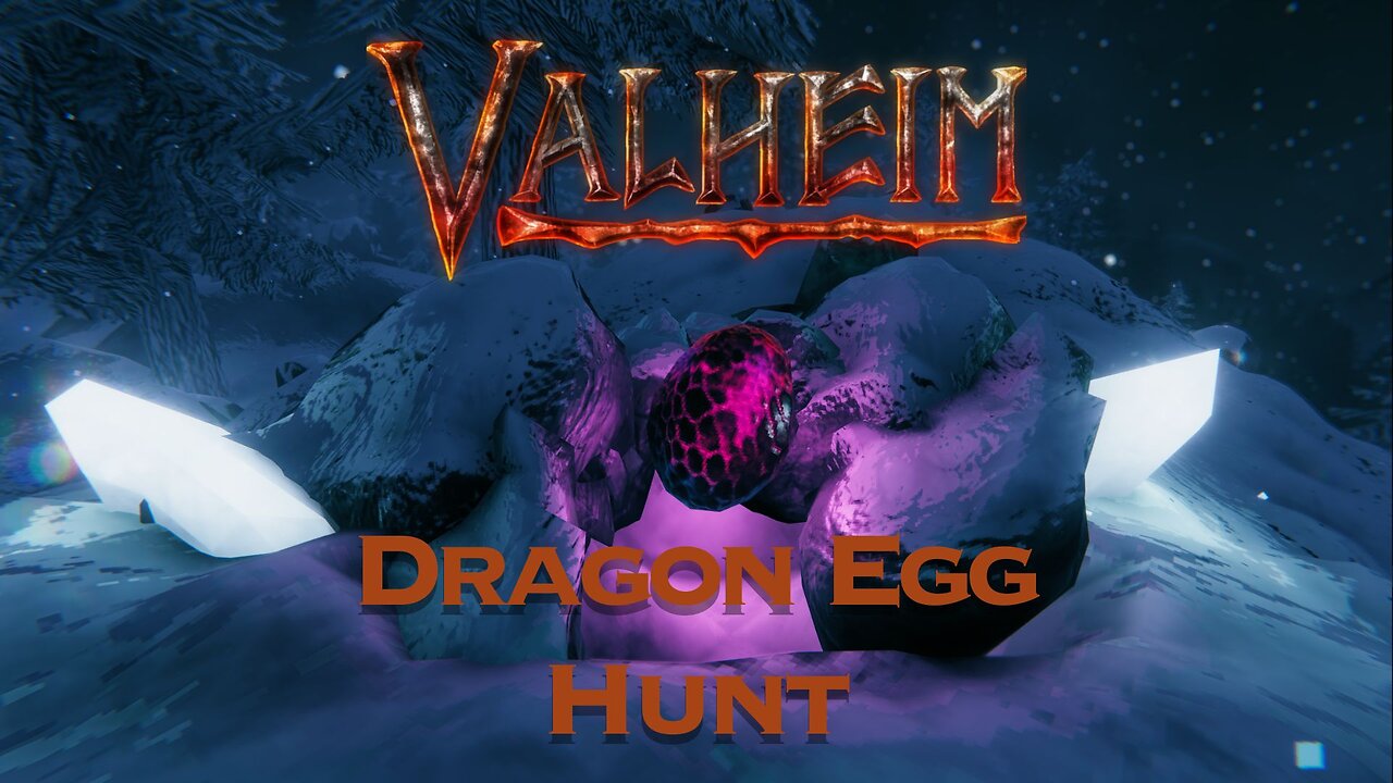 Valheim: Dragon Egg Hunt