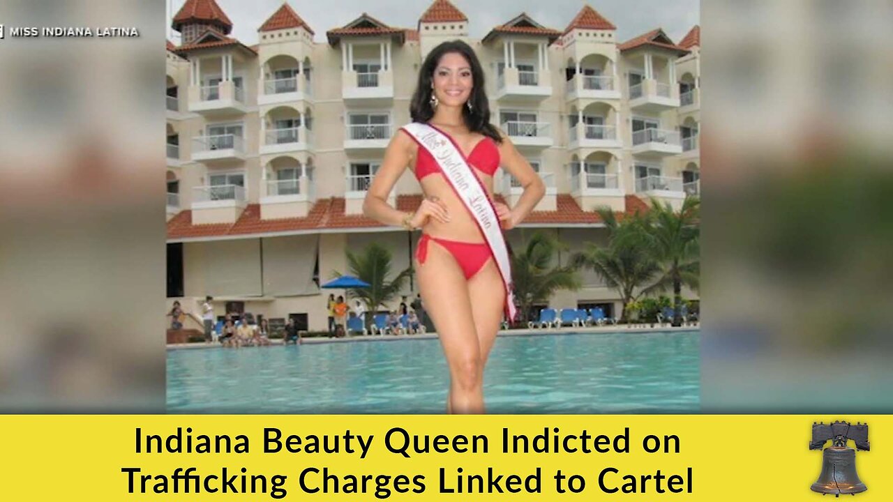 Indiana Beauty Queen Indicted on Trafficking Charges Linked to Cartel