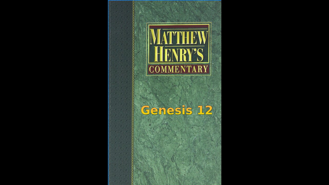 Matthew Henry's Commentary on the Whole Bible. Audio produced by Irv Risch. Genesis Chapter 12