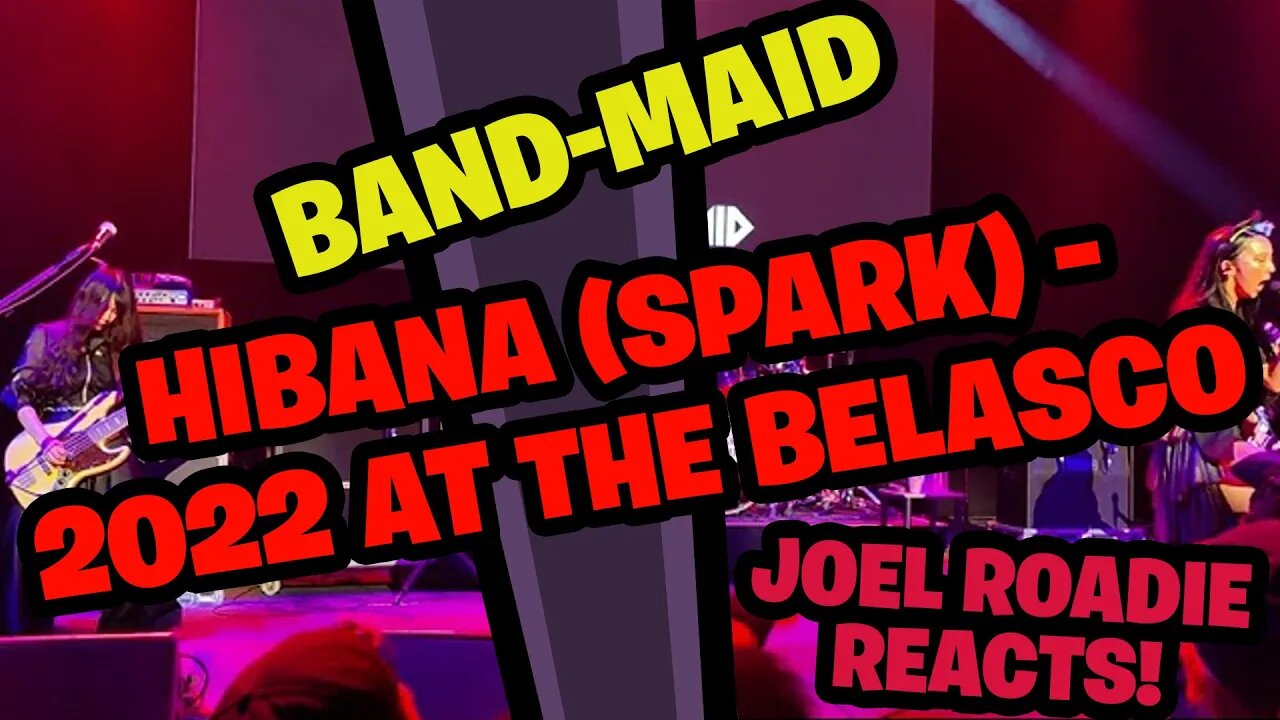 BAND‐MAID – Hibana (Spark) – Oct 15 2022 @ The Belasco - Roadie Reacts