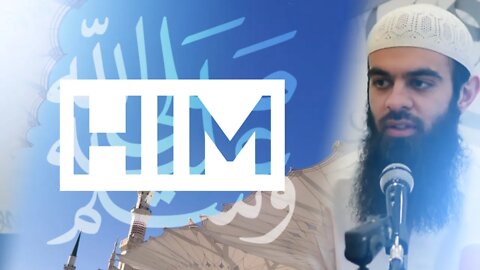 Him ﷺ | Ustaadh Abu Ibraheem Hussnayn